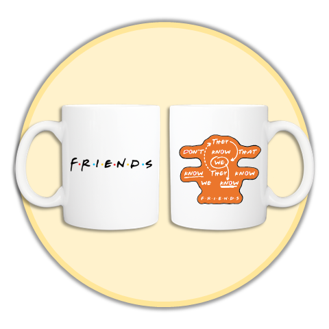 "They Don't Know That We Know" F.R.I.E.N.D.S Mug