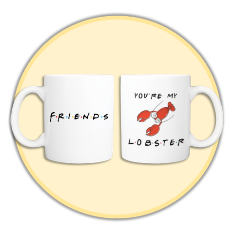 "You Are My Lobster" F.R.I.E.N.D.S Mug